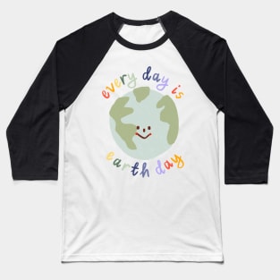 Every Day Is (Save The) Earth Day Baseball T-Shirt